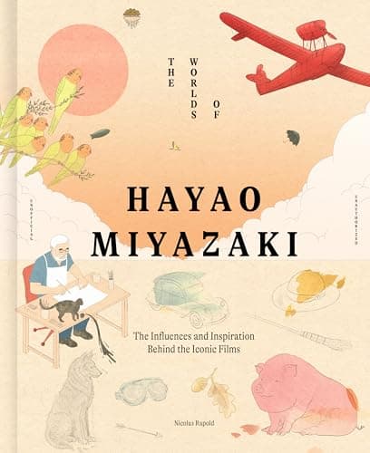 The Worlds of Hayao Miyazaki: The Influences and Inspiration Behind the Iconic Films