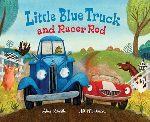 Little Blue Truck and Racer Red: A Fun Picture Book About Race Cars, Friendship, and Trying Your Best for Children (Ages 4-8)