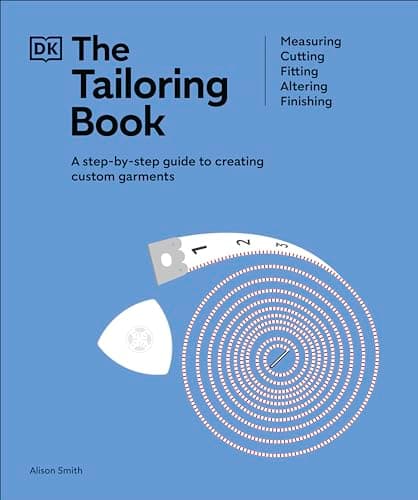 The Tailoring Book: Measuring. Cutting. Fitting. Altering. Finishing (Ultimate Craft Guides)